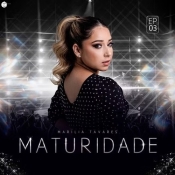 Marilia Tavares - EP 03 Maturidade