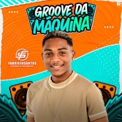 Fabricio Santos - CD Groove Da Maquina