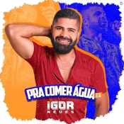 IGOR NEVES - PRA COMER ÁGUA 2.0